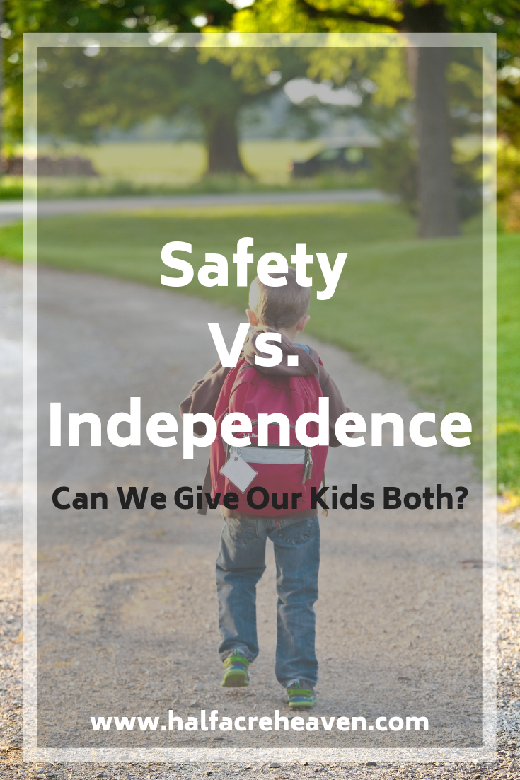 Safety Vs. Independence.  Can We Give Our Kids Both?