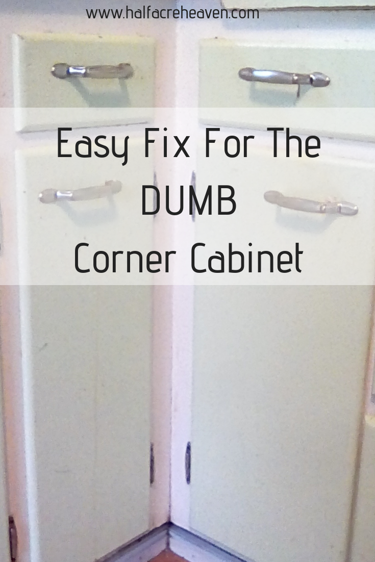 Easy Fix For The Dumb Corner Cabinet